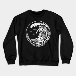 Take Me To Your Beaches Surfing Alien Crewneck Sweatshirt